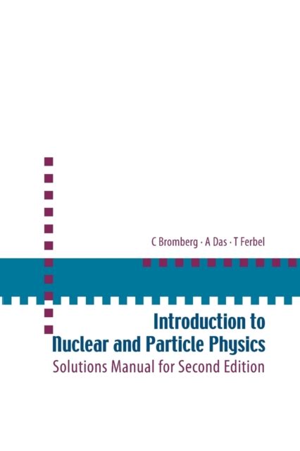 introduction to nuclear particle physics solutions manual for Reader