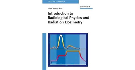 introduction to radiological physics and radiation dosimetry Reader