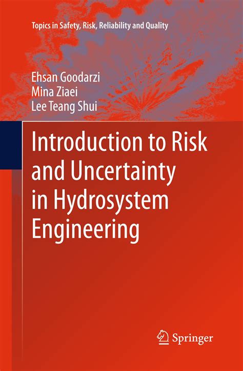 introduction to risk and uncertainty in hydrosystem engineering topics in safety risk reliability and quality Epub