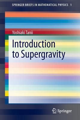 introduction to supergravity springerbriefs in mathematical physics Kindle Editon