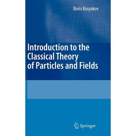 introduction to the classical theory of particles and fields Reader