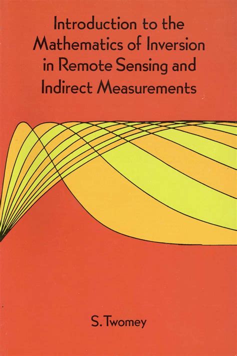 introduction to the mathematics of inversion in remote sensing and indirect measurements Epub