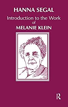 introduction to the work of melanie klein karnac classics Kindle Editon