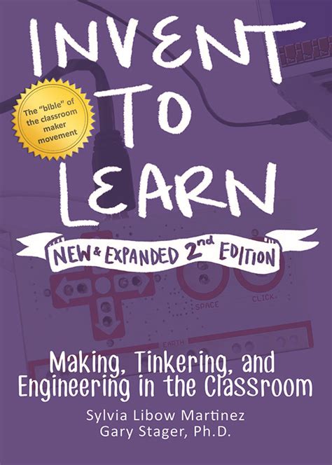 invent to learn making tinkering and engineering in the classroom PDF