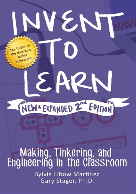 invent to learn making tinkering and engineering in the classroom PDF