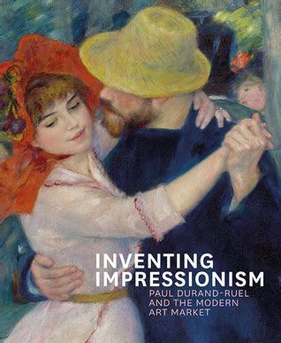 inventing impressionism paul durand ruel and the modern art market PDF