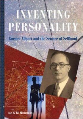 inventing personality gordon allport and the science of selfhood Kindle Editon