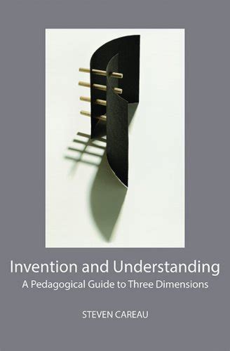 invention and understanding a pedagogical guide to three dimensions Reader