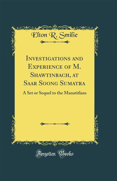 investigations experience shawtinbach soong sumatra Reader