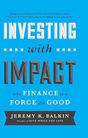 investing with impact why finance is a force for good Reader