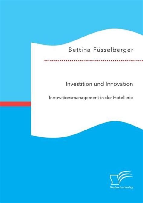 investition innovation innovationsmanagement bettina f sselberger PDF