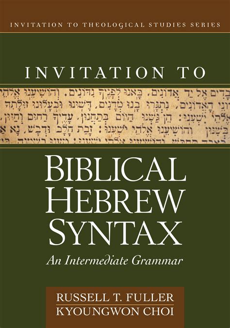 invitation to biblical hebrew a beginning grammar invitation to theological studies series Reader