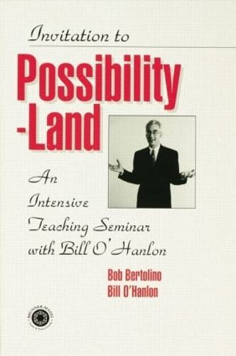 invitation to possibility land an intensive teaching seminar with bill ohanlon Reader