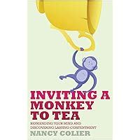 inviting a monkey to tea befriending your mind and discovering lasting contentment Epub