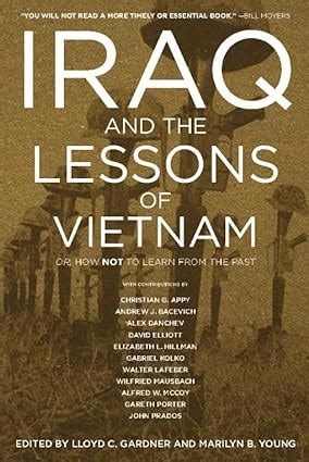 iraq and the lessons of vietnam or how not to learn from the past PDF