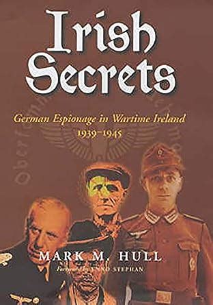 irish secrets german espionage in wartime ireland 1939 1945 Reader