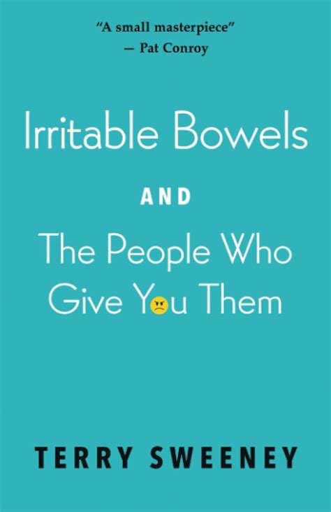 irritable bowels and the people who give you them Doc