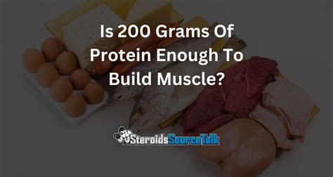 is 200 grams of protein enough to build muscle