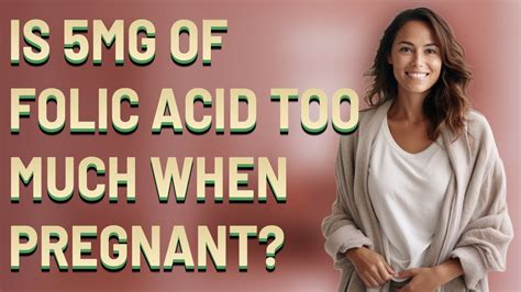 is 5mg of folic acid too much when pregnant