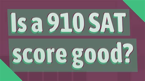 is a 910 as an sat score good