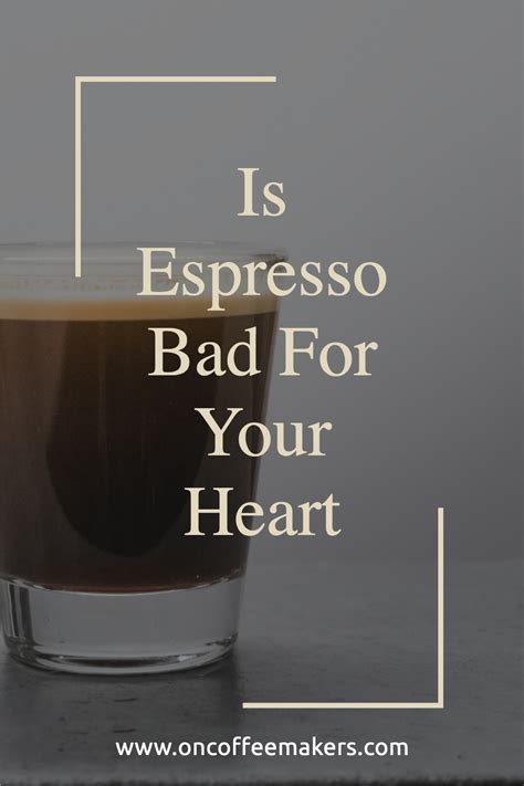 is espresso bad for your heart