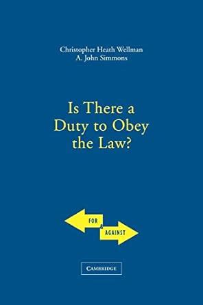 is there a duty to obey the law is there a duty to obey the law PDF