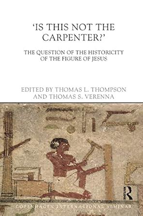 is this not the carpenter? the question of the historicity of the figure of jesus copenhagen international seminar Kindle Editon