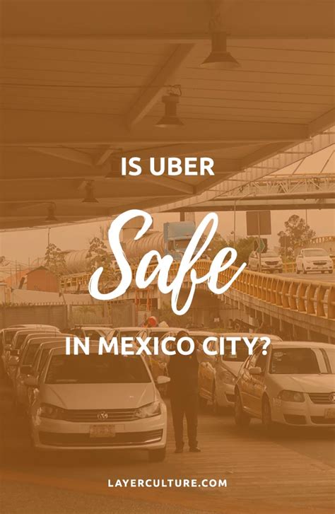 is uber in mexico city safe