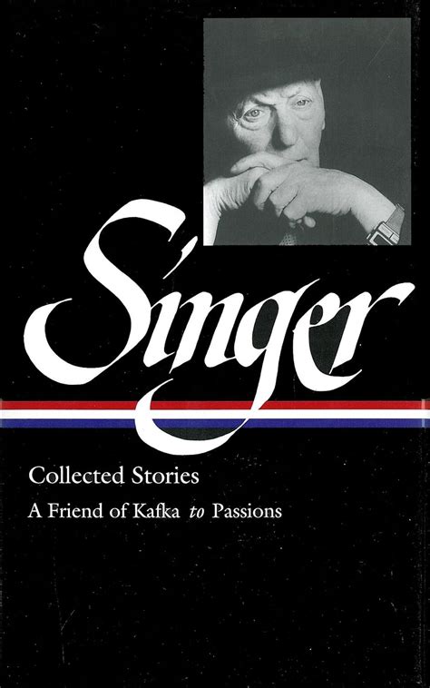 isaac bashevis singer collected stories v 2 a friend of kafka to passions library of america vol 2 Epub