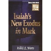 isaiahs new exodus in mark biblical studies library Doc