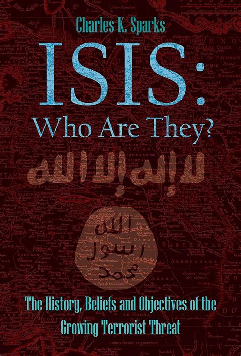 isis who are they? the history beliefs and objectives of the growing terrorist threat Reader