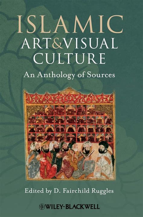 islamic art and visual culture an anthology of sources Kindle Editon