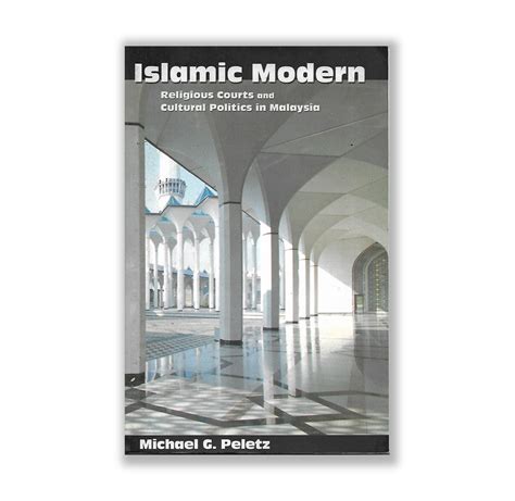 islamic modern religious courts and cultural politics in malaysia Reader