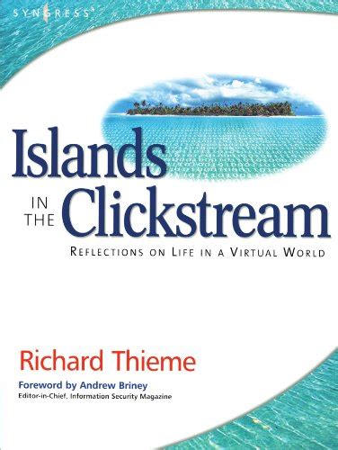 islands in the clickstream reflections on life in a virtual world Kindle Editon