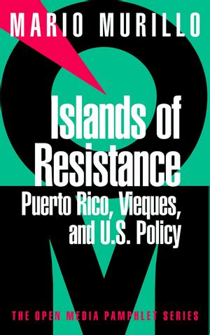 islands of resistance vieques puerto rico and u s policy PDF