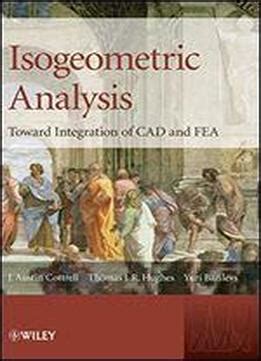 isogeometric analysis toward integration of cad and fea Epub