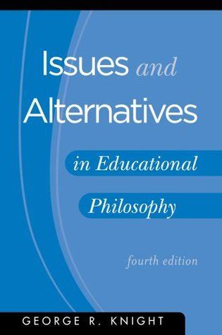 issues and alternatives in educational philosophy PDF