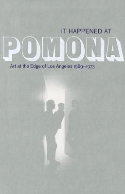 it happened at pomona art at the edge of los angeles 1969 1973 Kindle Editon