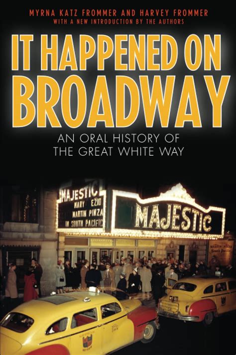 it happened on broadway an oral history of the great white way Doc