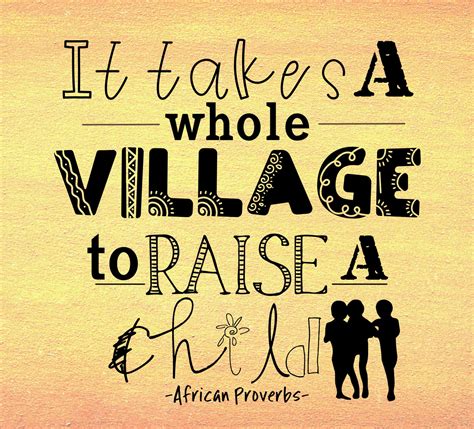 it takes a village to raise a child