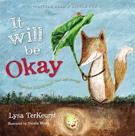 it will be okay trusting god through fear and change little seed and little fox Epub