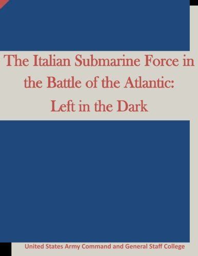 italian submarine force battle atlantic Kindle Editon