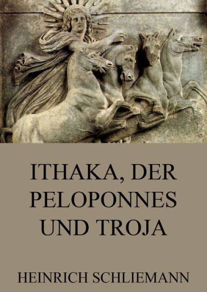 ithaka peloponnes troja heinrich schliemann ebook PDF