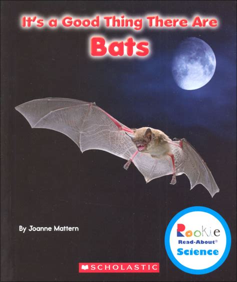 its a good thing there are bats rookie read about science Doc
