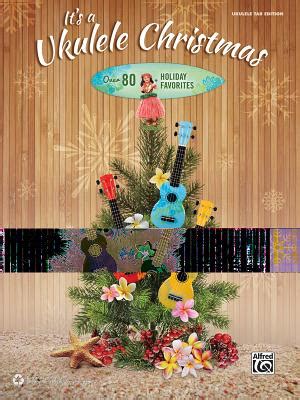 its a ukulele christmas over 80 holiday favorites Epub