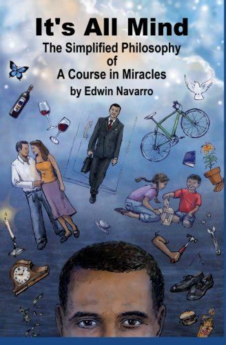 its all mind the simplified philosophy of a course in miracles Kindle Editon
