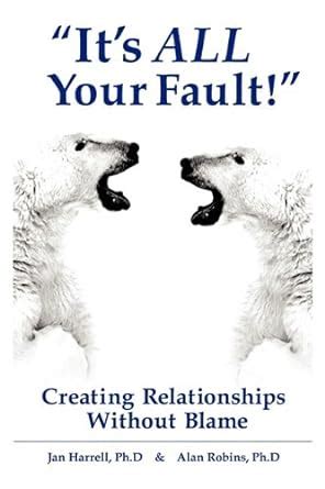 its all your fault creating relationships without blame Epub