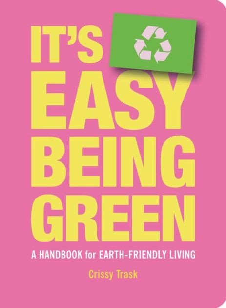 its easy being green a handbook for earth friendly living Epub