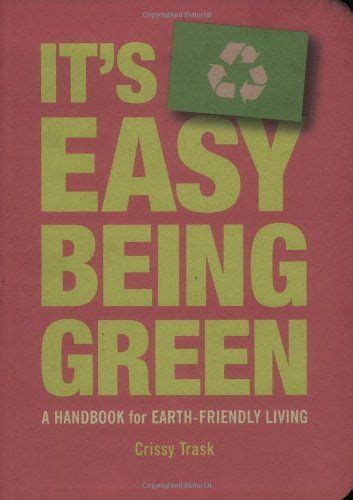 its easy being green a handbook for earth friendly living Epub