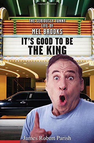 its good to be the king the seriously funny life of mel brooks PDF
